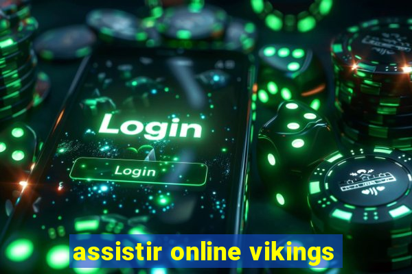 assistir online vikings